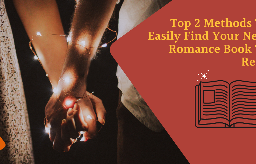Top 2 Methods To Easily Find Your Next Romance Book To Read Armed With Keyboard