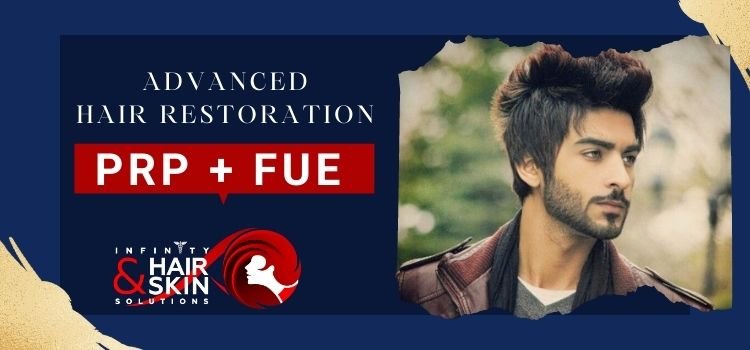 Advanced hair restoration - PRP + FUE