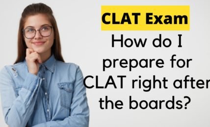 How do I prepare for CLAT right after the boards