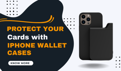 Carry Your Cards Safely with iPhone Wallet Case