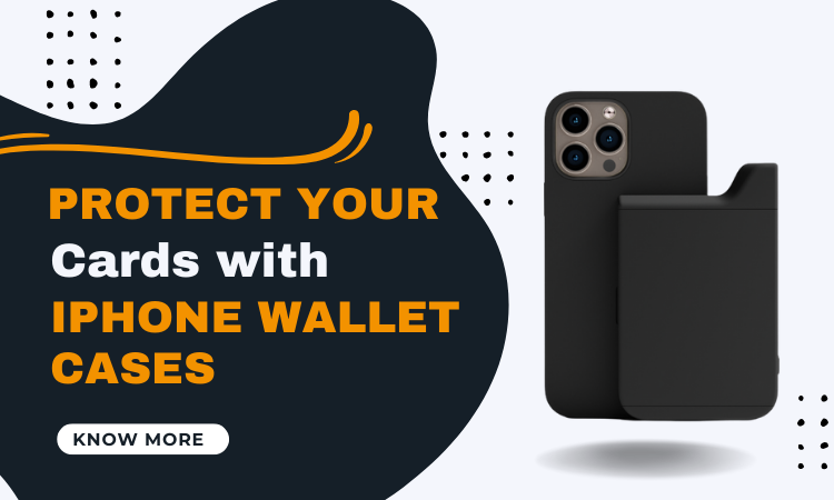 Carry Your Cards Safely with iPhone Wallet Case